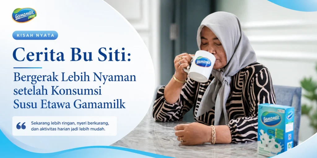 cerita bu siti kini bisa bergerak lebih nyaman setelah rutin konsumsi gamamilk