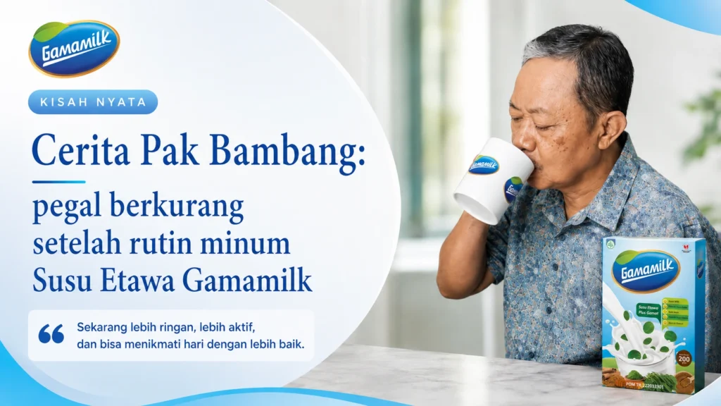 cerita pak bambang pegal berkurang setelah rutin minum susu etawa gamamilk